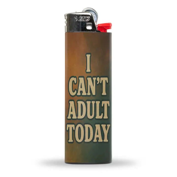 I Can't Adult Today Lighter