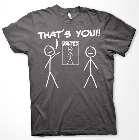 That's You - Wanted - T-shirt DarkGrey